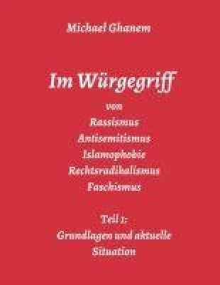 Bild: Im Würgegriff von Rassismus Antisemitismus Islamophobie Rechtsradikalismus Faschismus - Gesellschaftskritik