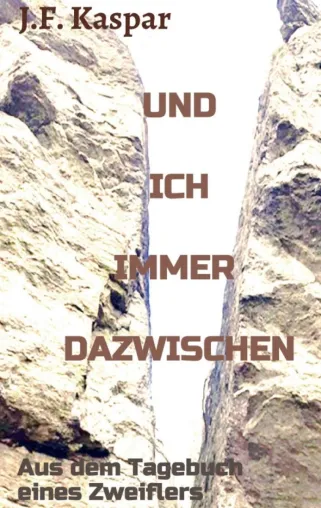 Bild: Und ich immer dazwischen - Autobiografischer Roman