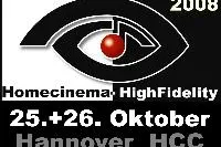 Bild: Homecinema HighFidelity - HDTV Heimkino –u. Hifi Messe „Homecinema Highfidelity“ am 25. und 26. Oktober 2008