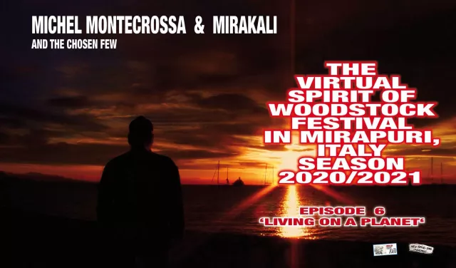 Virtuelles Spirit of Woodstock Festival in Mirapuri, Season 2020/2021, Episode 6 'LIVING ON A PLANET' Bild: Virtuelles Spirit of Woodstock Festival in Mirapuri, Season 2020/2021, Episode 6 'LIVING ON A PLANET'