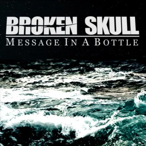 Bild: Broken Skull haben eine "Message in a bottle"