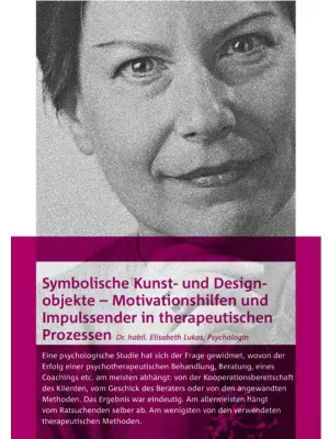 Bild: Logotherapie: Elisabeth Lukas über die Wirkungsweise von symbolischen Kunstobjekten in Therapien
