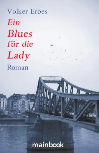 Bild: „Ein Blues für die Lady“ – Volker Erbes ist zurück als Romancier