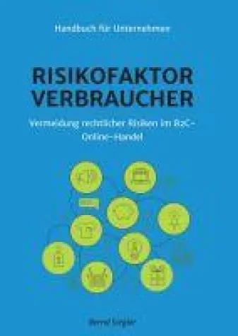 Bild: Risikofaktor Verbraucher - Vermeidung rechtlicher Risiken im B2C-Online-Handel