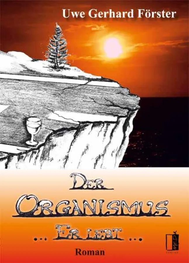 Uwe Gerhard Förster: Der Organismus