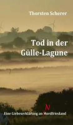 Bild: Tod in der Gülle-Lagune - Eine Liebeserklärung an Mordfriesland
