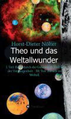 Bild: Theo und das Weltallwunder - erster Teil der Fantasietrilogie erzählt von der Reise durch die Galaxien