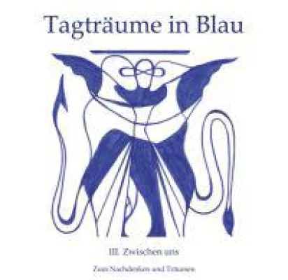 Bild: Tagträume in Blau - Fantasie-anregende Symbiose aus Bildern und Zitaten