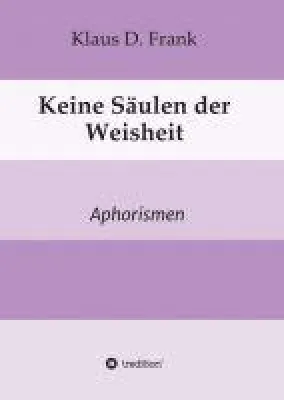 Bild: Keine Säulen der Weisheit - Aphorismen für ein vergnügliches Nachdenken