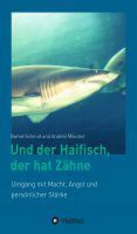 Bild: Und der Haifisch, der hat Zähne - Umgang mit Macht, Angst und persönlicher Stärke