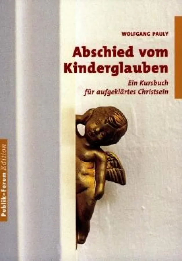 Wolfgang Pauly - Abschied vom Kinderglauben, Publik-Forum 2008