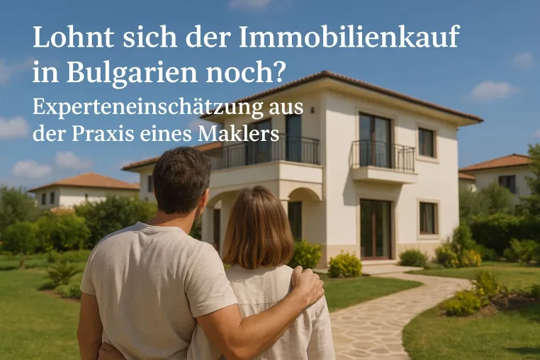 Bild: Lohnt sich der Immobilienkauf in Bulgarien noch? Experteneinschätzung aus der Praxis eines Maklers