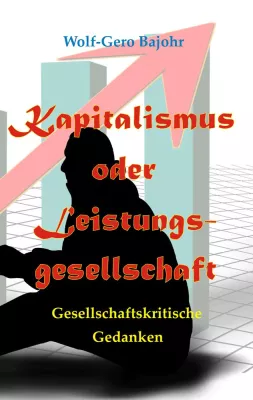 Bild: Kapitalismus oder Leistungsgesellschaft / Gesellschaftskritische Gedanken