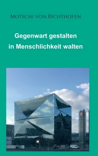 Bild: Gegenwart gestalten in Menschlichkeit walten - Offener Diskurs über die aktuelle Situation