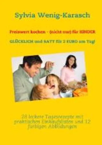 Bild: Preiswert kochen für Kinder und Erwachsene: 3 leckere Mahlzeiten für 2 Euro am Tag