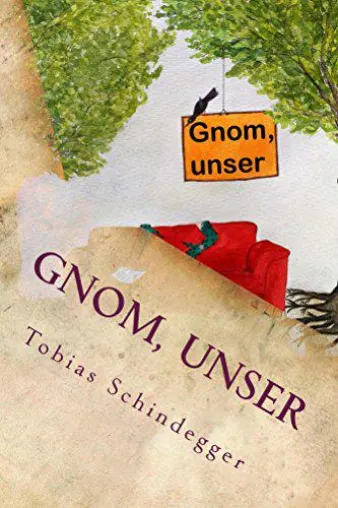 Gnom, unser - ein Fantasy-Roman Bild: Gnom, unser - ein Fantasy-Roman