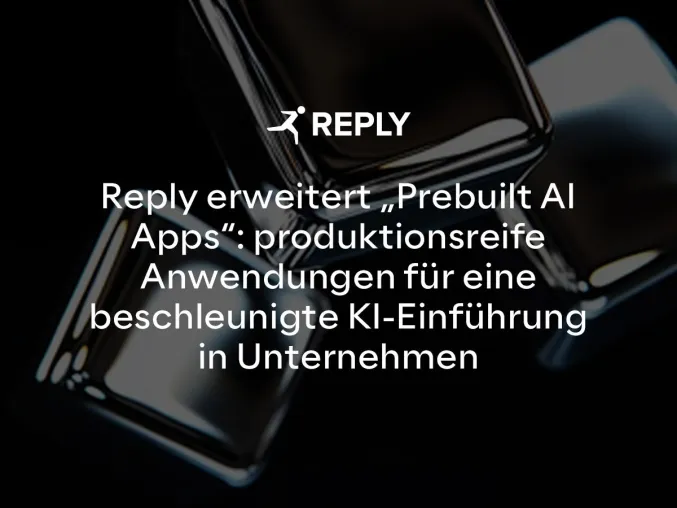 Reply erweitert "Prebuilt AI Apps" Bild: Reply erweitert "Prebuilt AI Apps"