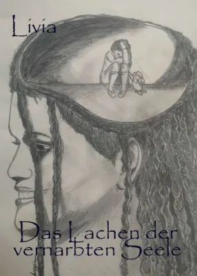 "Das Lachen der vernarbten Seele" - Psychologischer Roman Bild: "Das Lachen der vernarbten Seele" - Psychologischer Roman