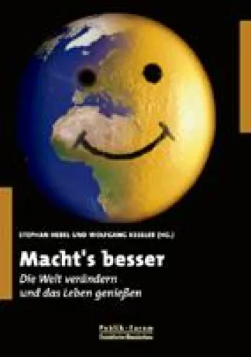 Bild: Stephan Hebel und Wolfgang Kessler: »Macht's besser – Die Welt verändern und das Leben genießen«