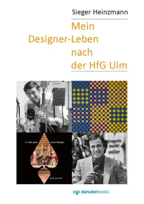 Neuerscheinung: Autobiografie und Werkschau des HfG-Grafikdesigners Sieger Heinzmann Bild: Neuerscheinung: Autobiografie und Werkschau des HfG-Grafikdesigners Sieger Heinzmann