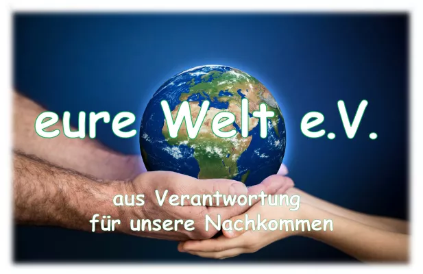„eure Welt e.V.“ gegründet – ein Klimaschutzverein mit Alleinstellung Bild: „eure Welt e.V.“ gegründet – ein Klimaschutzverein mit Alleinstellung