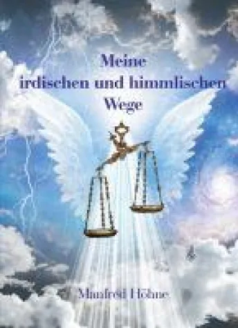 Bild: Meine irdischen und himmlischen Wege - Bericht über eine ungewöhnliche Liebe