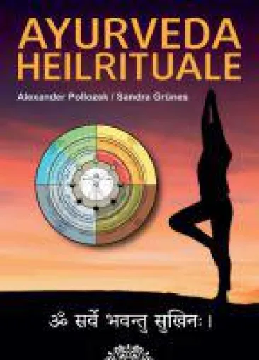 AYURVEDA HEILRITUALE - Rituale für die tägliche Selbstheilung Bild: AYURVEDA HEILRITUALE - Rituale für die tägliche Selbstheilung