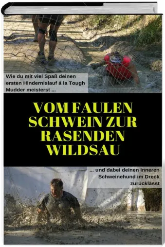 Laufen war gestern, die Zukunft gehört dem Hindernislauf! 1. Buch über Hindernislaufen für Freizeitsportler! Bild: Laufen war gestern, die Zukunft gehört dem Hindernislauf! 1. Buch über Hindernislaufen für Freizeitsportler!