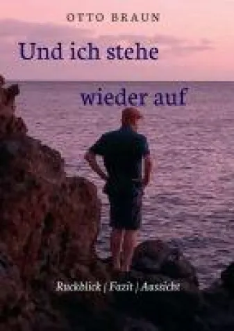 Bild: Und ich stehe wieder auf -  ein romanhafte Biografie