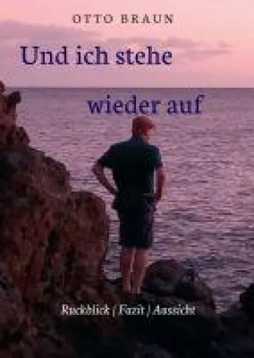 Und ich stehe wieder auf - ein romanhafte Biografie Bild: Und ich stehe wieder auf - ein romanhafte Biografie