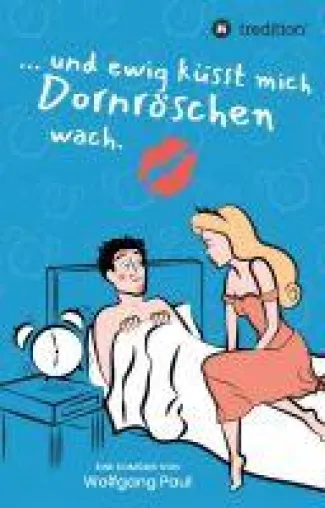 Bild: Und ewig küsst mich Dornröschen wach - eine unterhaltsame Komödie über Männer und andere Katastrophen