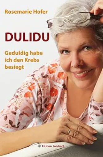 DULIDU - Geduldig habe ich den Krebs besiegt Bild: DULIDU - Geduldig habe ich den Krebs besiegt