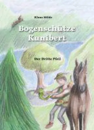 Bild: Bogenschütze Kunibert - abenteuerliche Geschichte aus dem Mittelalter