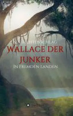 Wallace der Junker - Spannender Fantasy-Roman über wahre Tapferkeit Bild: Wallace der Junker - Spannender Fantasy-Roman über wahre Tapferkeit