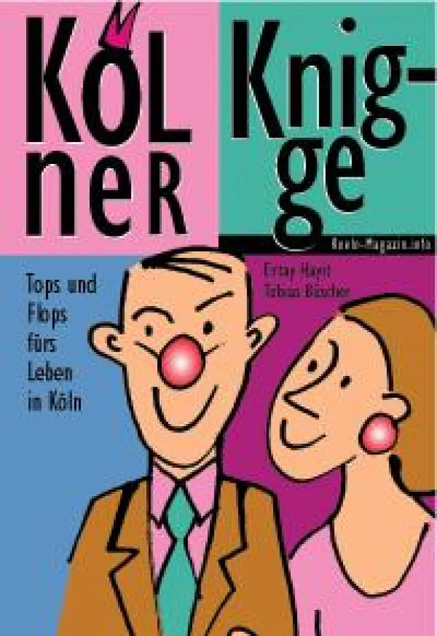 Bescheid wissen über Kölner Mundart, Klüngeln, Karneval und gastronomische Besonderheiten  Kölns