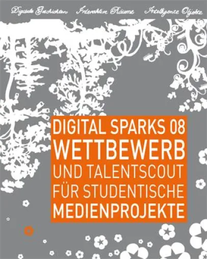 Bild: digital sparks 08 - Wettbewerb und Talent Scout für Studentische Medienprojekte