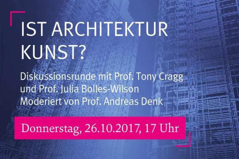 IST ARCHITEKTUR KUNST? Diskussionsrunde mit Tony Cragg und Julia Bolles-Wilson am 26.10.2017 Bild: IST ARCHITEKTUR KUNST? Diskussionsrunde mit Tony Cragg und Julia Bolles-Wilson am 26.10.2017
