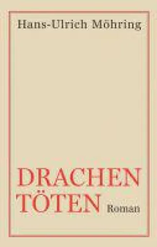 Drachen töten - Roman über den Kampf gegen etwas andere Drachen Bild: Drachen töten - Roman über den Kampf gegen etwas andere Drachen