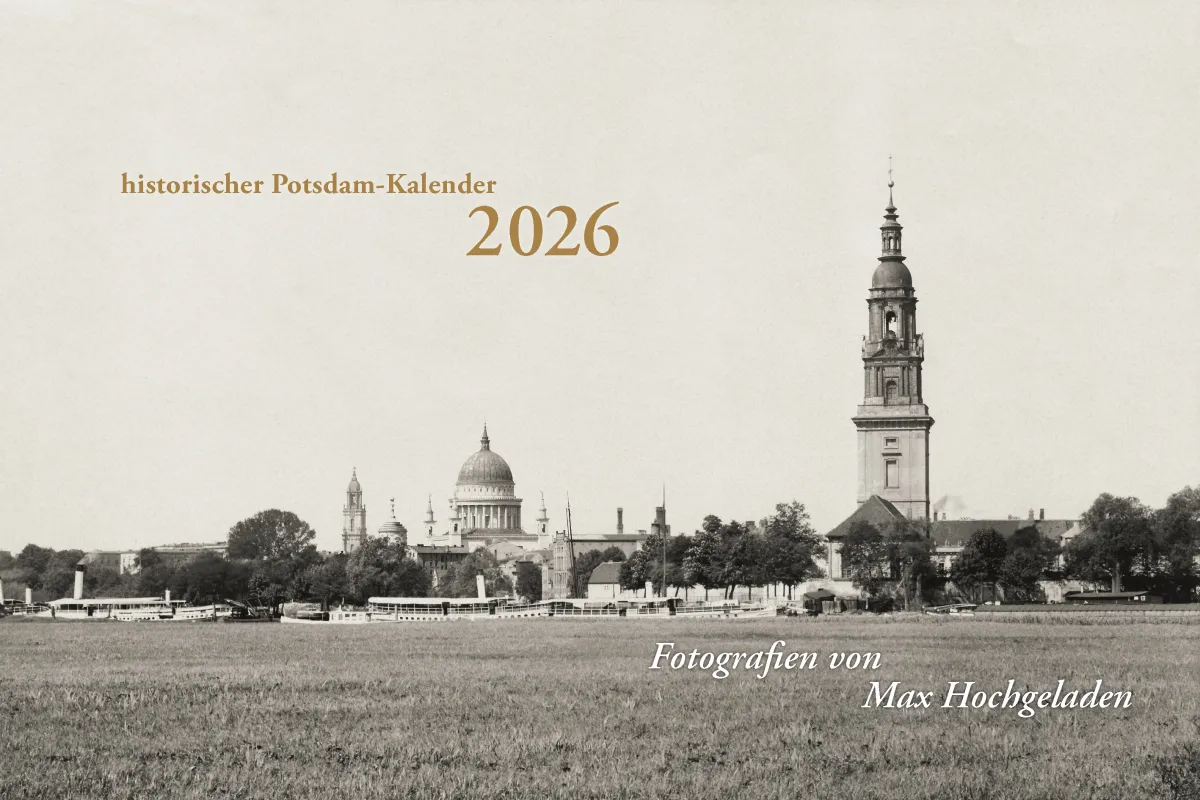 Titel des historischen Potsdam-Kalenders 2026 – Blick zur Neuen Fahrt und der Freundschaftsinsel (© ex Fundus Max Hochgeladen [www.grussauspotsdam.de])