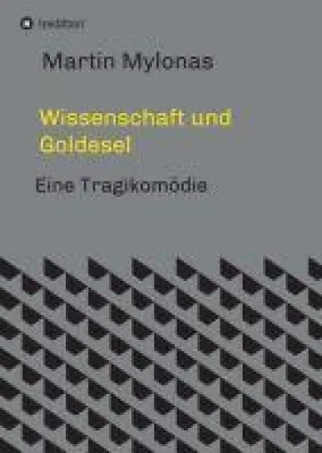 Bild: Wissenschaft und Goldesel - eine tragische Komödie
