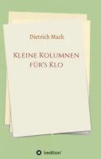 Bild: Kleine Kolumnen für's Klo - Kurzweilige Literatur für das stille Örtchen