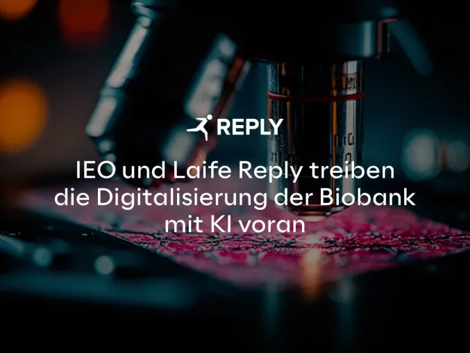 IEO und Laife Reply treiben die Digitalisierung der Biobank mit Künstlicher Intelligenz voran Bild: IEO und Laife Reply treiben die Digitalisierung der Biobank mit Künstlicher Intelligenz voran