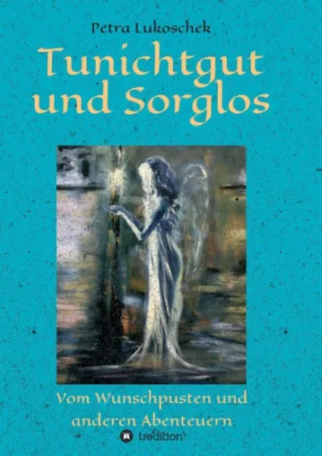 Tunichtgut und Sorglos - Ein modernes Märchen Bild: Tunichtgut und Sorglos - Ein modernes Märchen