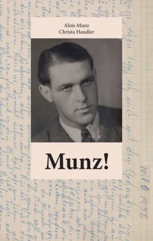 Munz! - Eine faszinierende Lebensgeschichte Bild: Munz! - Eine faszinierende Lebensgeschichte