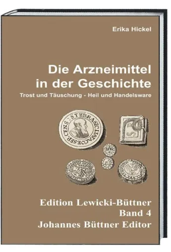 Bild: Lesenswert!!! Erika Hickel - Die Arzneimittel in der Geschichte / Trost und Täuschung - Heil und Handelsware