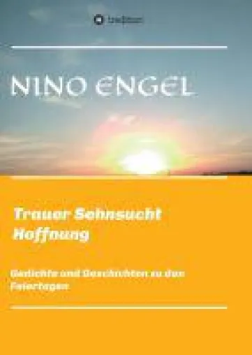 Trauer Sehnsucht Liebe - Tröstliche Gedichte und Geschichten zu den Feiertagen Bild: Trauer Sehnsucht Liebe - Tröstliche Gedichte und Geschichten zu den Feiertagen
