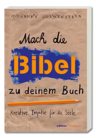 Neuerscheinung "Mach die Bibel zu Deinem Buch" Bild: Neuerscheinung "Mach die Bibel zu Deinem Buch"