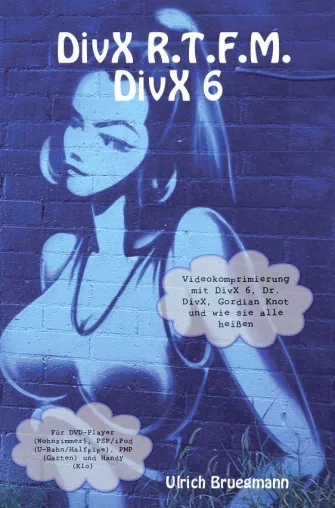 Bild: \'DivX R.T.F.M.\'  -  Videokomprimierung, wie jeder sie verstehen kann