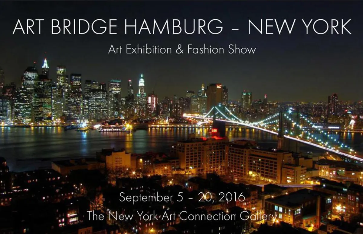 ART BRIDGE HAMBURG - NEW YORK  Art Exhibition & Fashion Show 5. - 20.09.2016