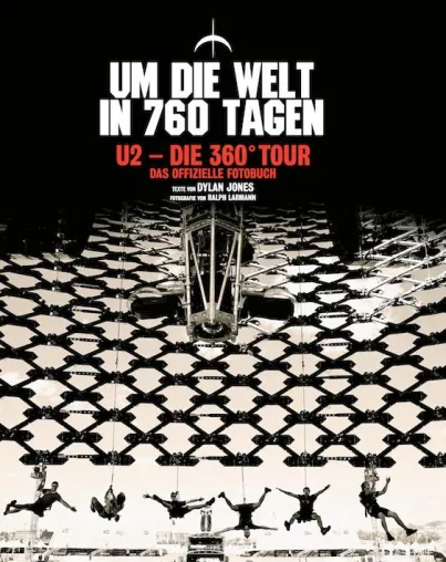 Ein brillanter Bildband mit den Fotos des deutschen Fotografen Ralph Larmann: „U2 – Die 360° Tour“ Bild: Ein brillanter Bildband mit den Fotos des deutschen Fotografen Ralph Larmann: „U2 – Die 360° Tour“